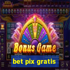 bet pix gratis